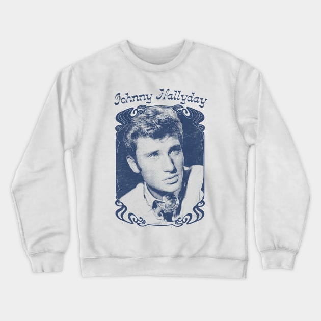 Johnny Hallyday // Retro Original Fan Artwork Design Crewneck Sweatshirt by DankFutura